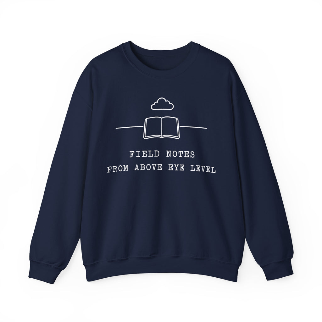 Field Notes from Above Eye Level Crewneck