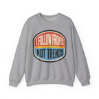 I Follow Fronts, Not Trends Crewneck