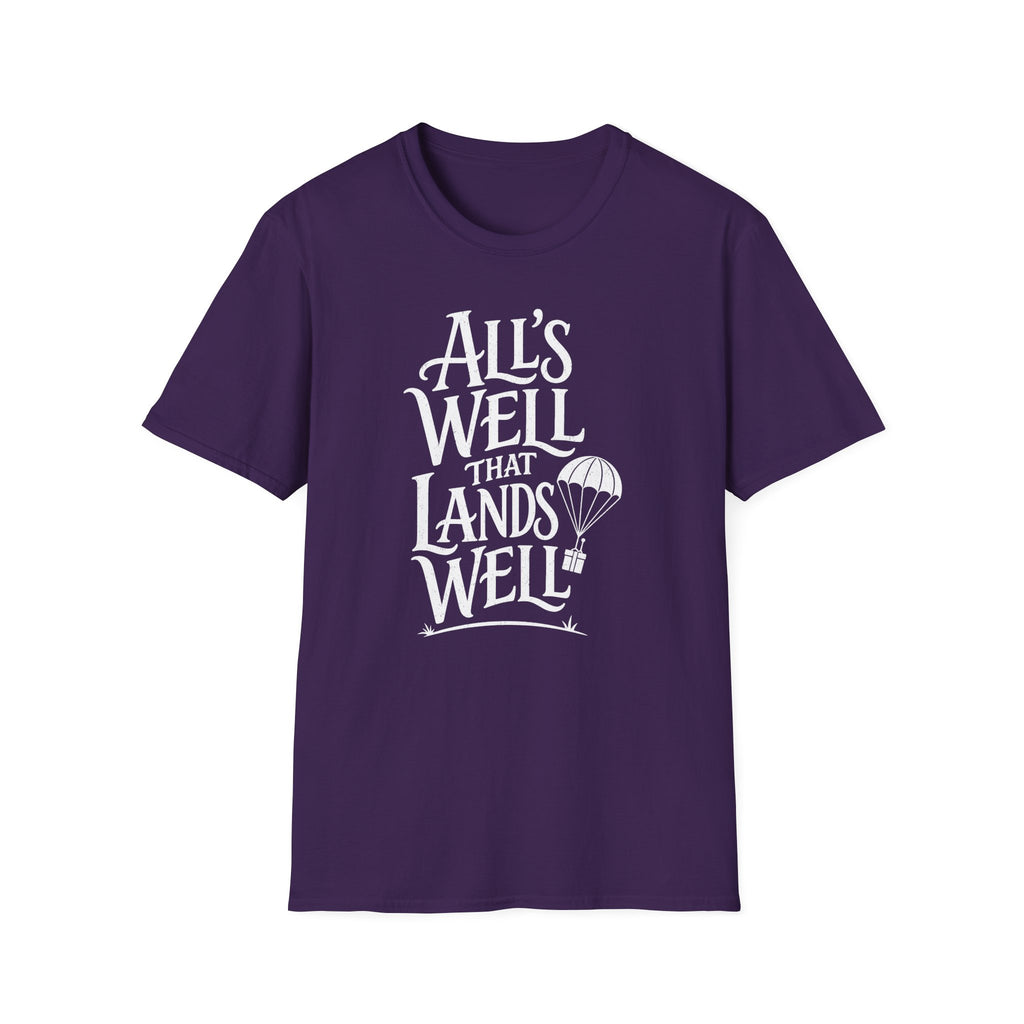 All's Well That Lands Well T-Shirt
