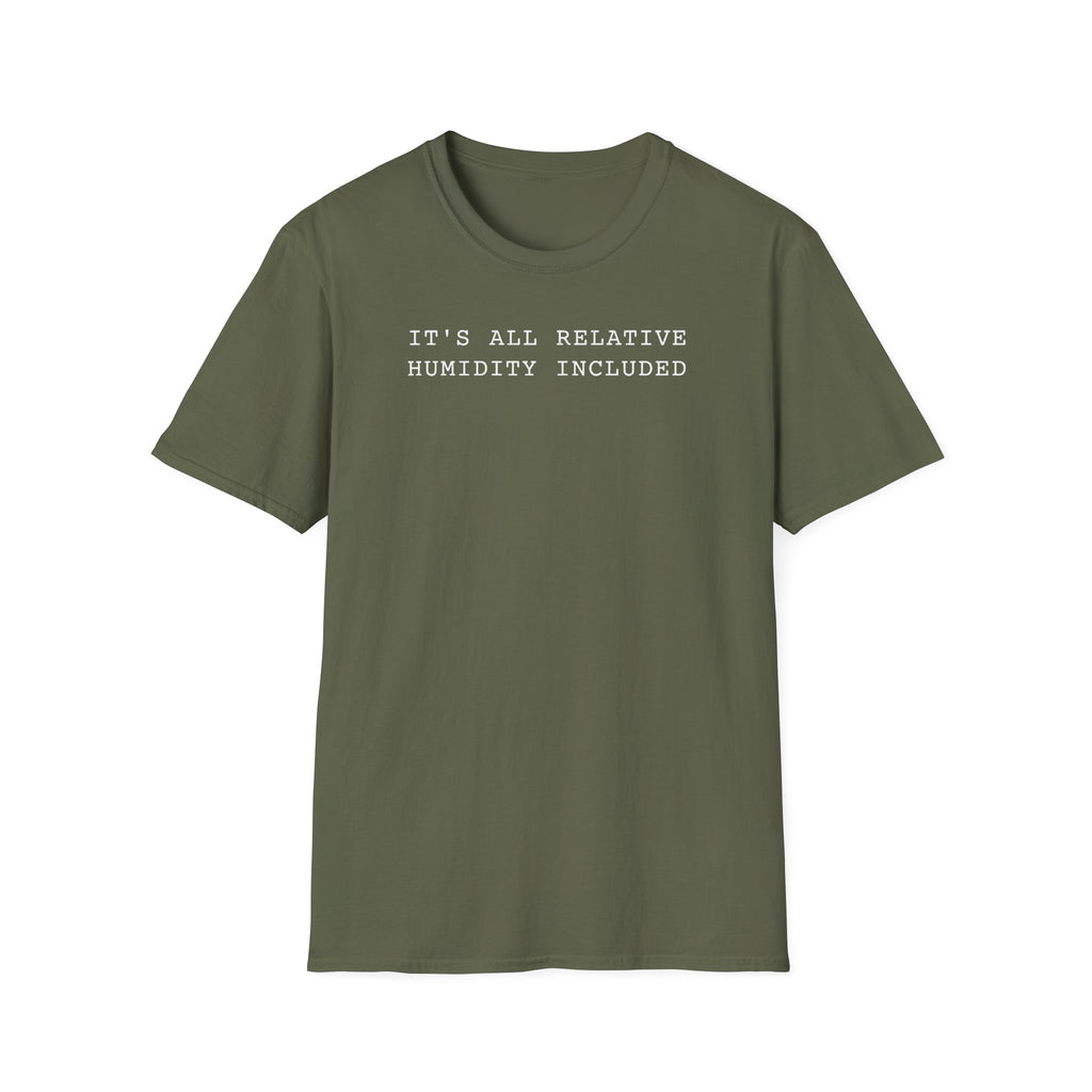 It's All Relative Humidity Included T-Shirt