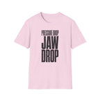 Pressure Drop Jaw Drop T-Shirt
