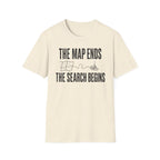 The Map Ends, the Search Begins T-Shirt