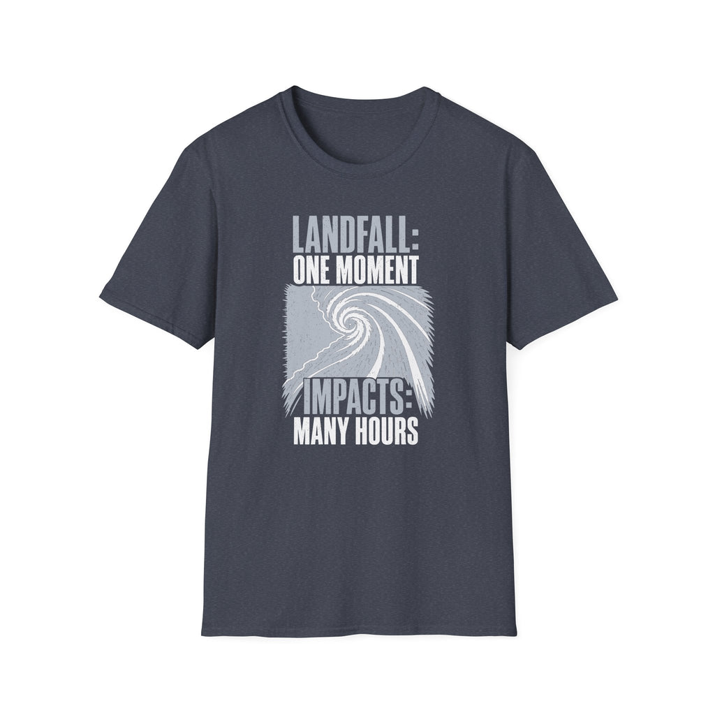 Landfall One Moment Impacts Many Hours T-Shirt