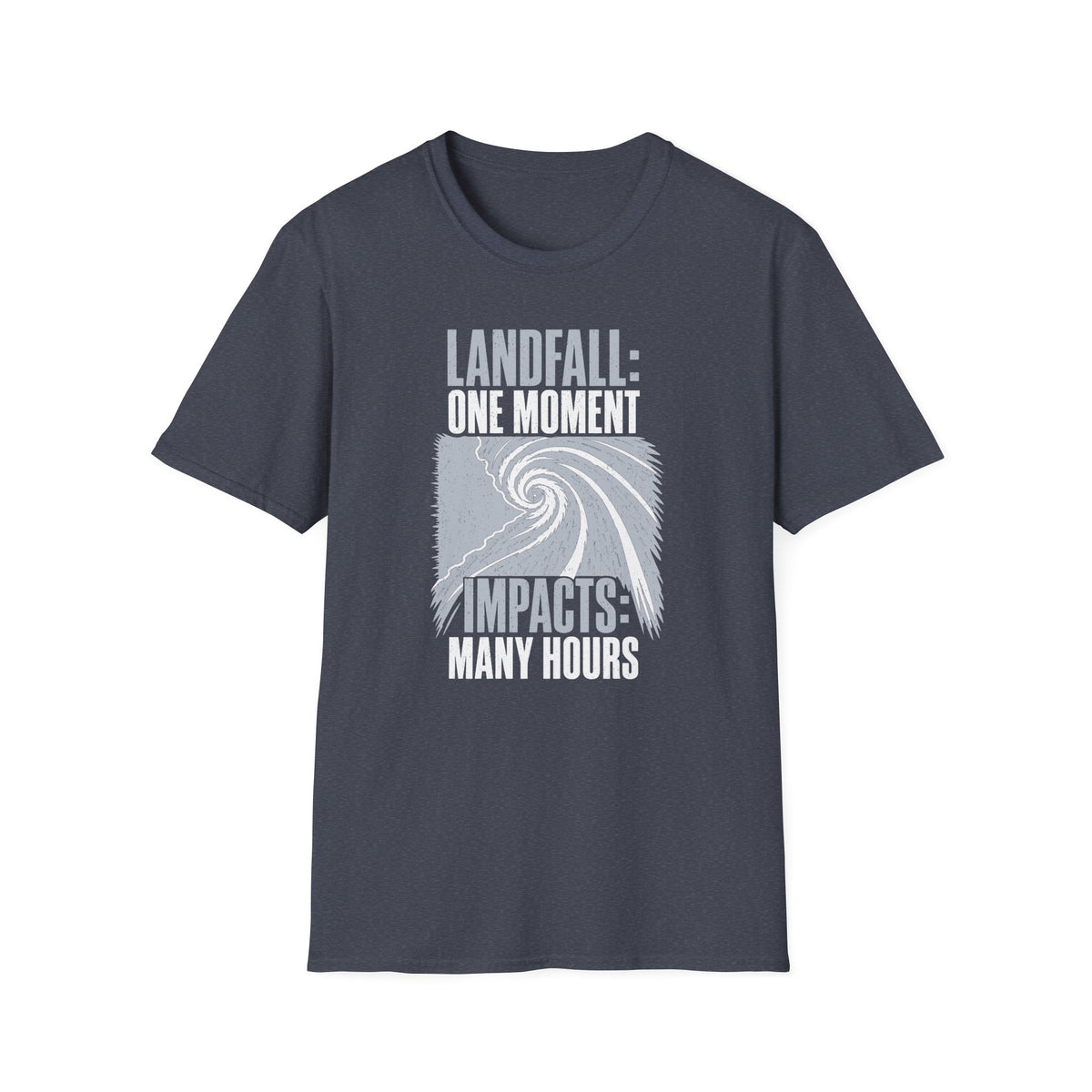 Landfall One Moment Impacts Many Hours T-Shirt