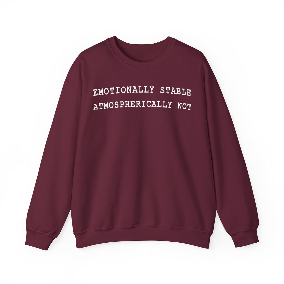 Emotionally Stable Atmospherically Not Crewneck