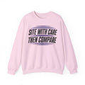 Site with Care Then Compare Crewneck