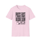 Pass Fast Decode Slow T-Shirt