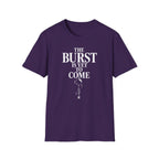 The Burst Is yet to Come T-Shirt