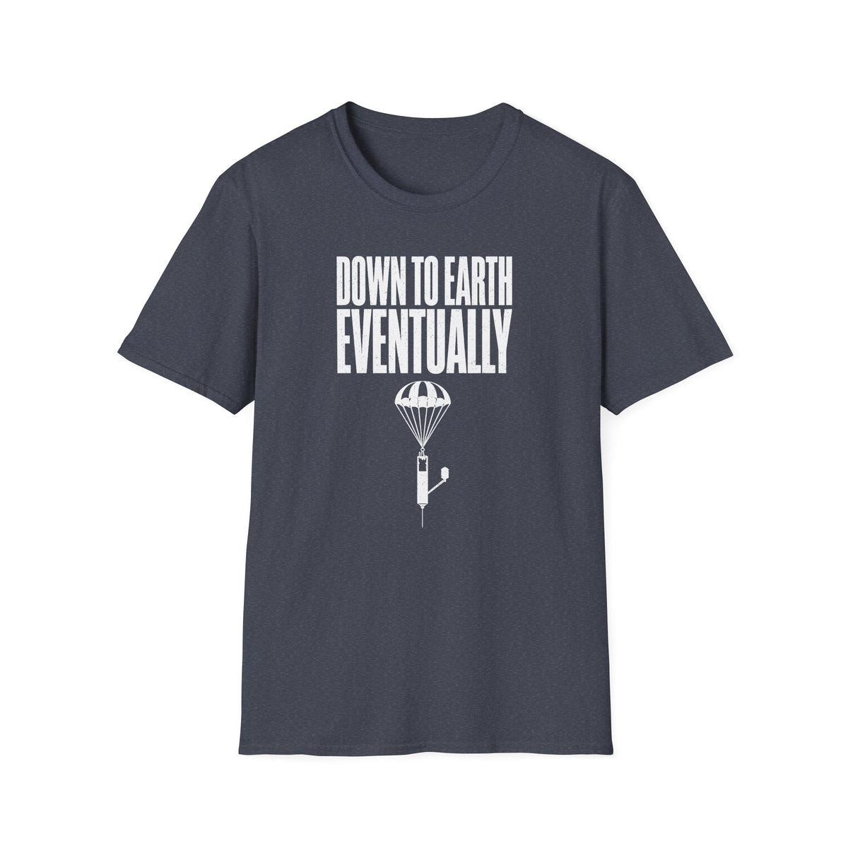 Down to Earth, Eventually T-Shirt
