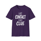 Last Contact First Clue T-Shirt