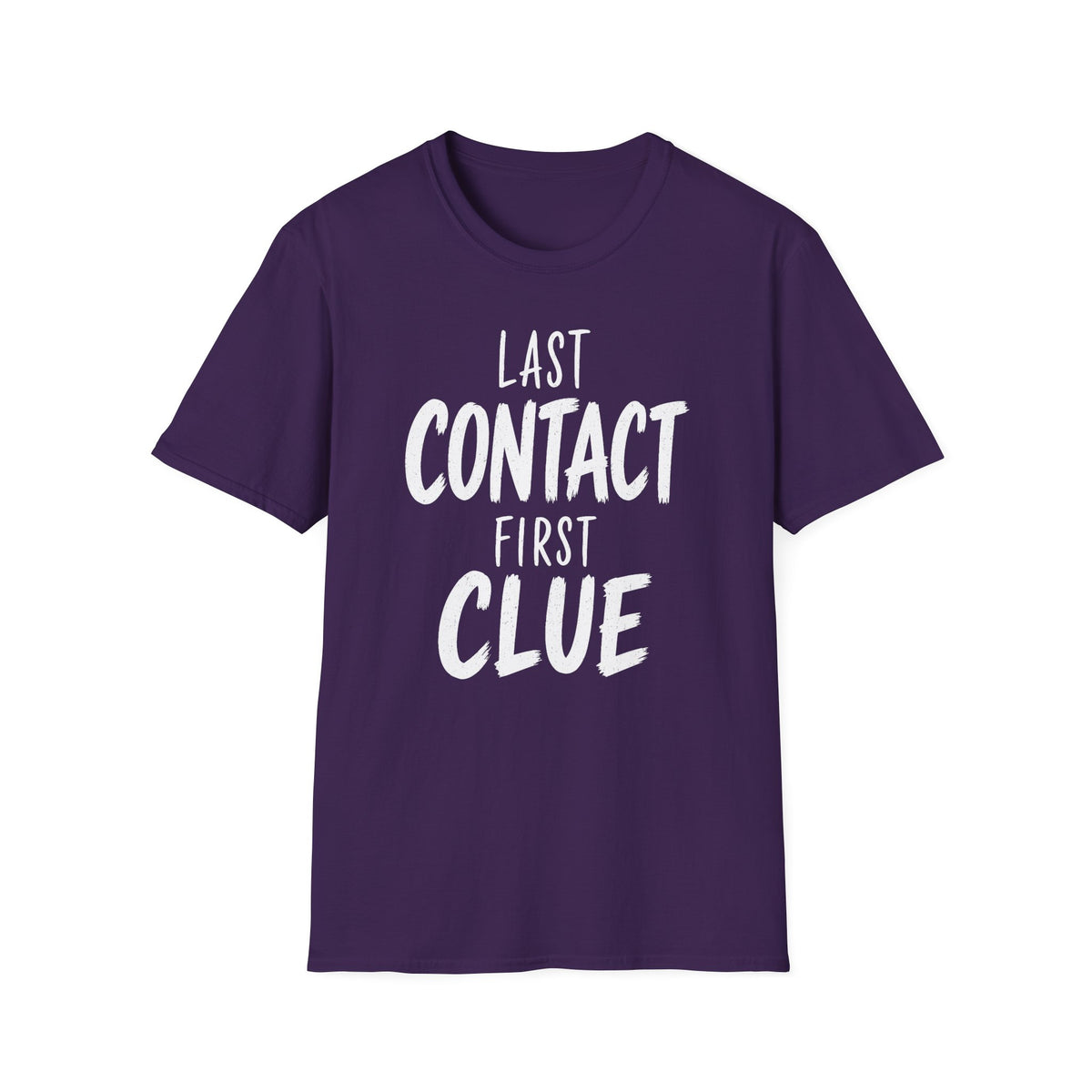 Last Contact First Clue T-Shirt
