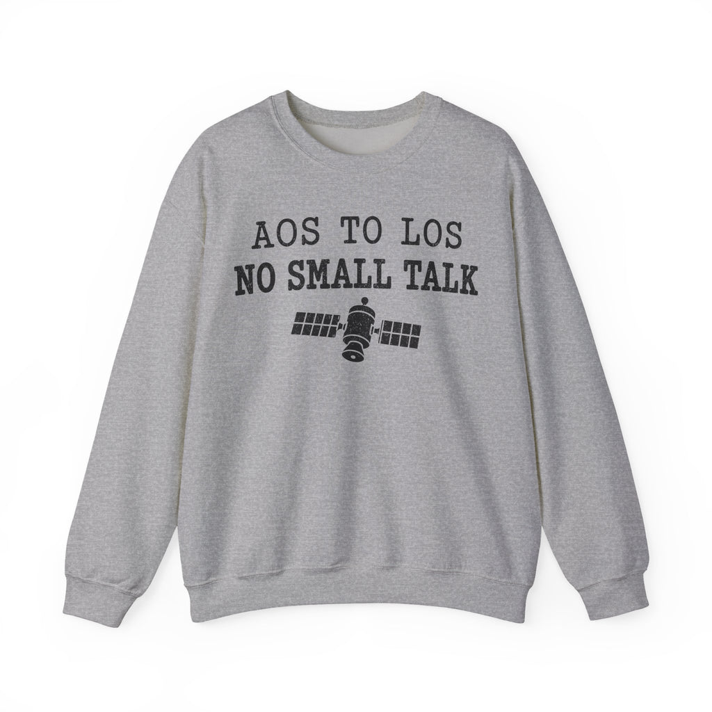 AOS to LOS No Small Talk Crewneck