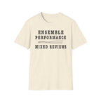Ensemble Performance Mixed Reviews T-Shirt