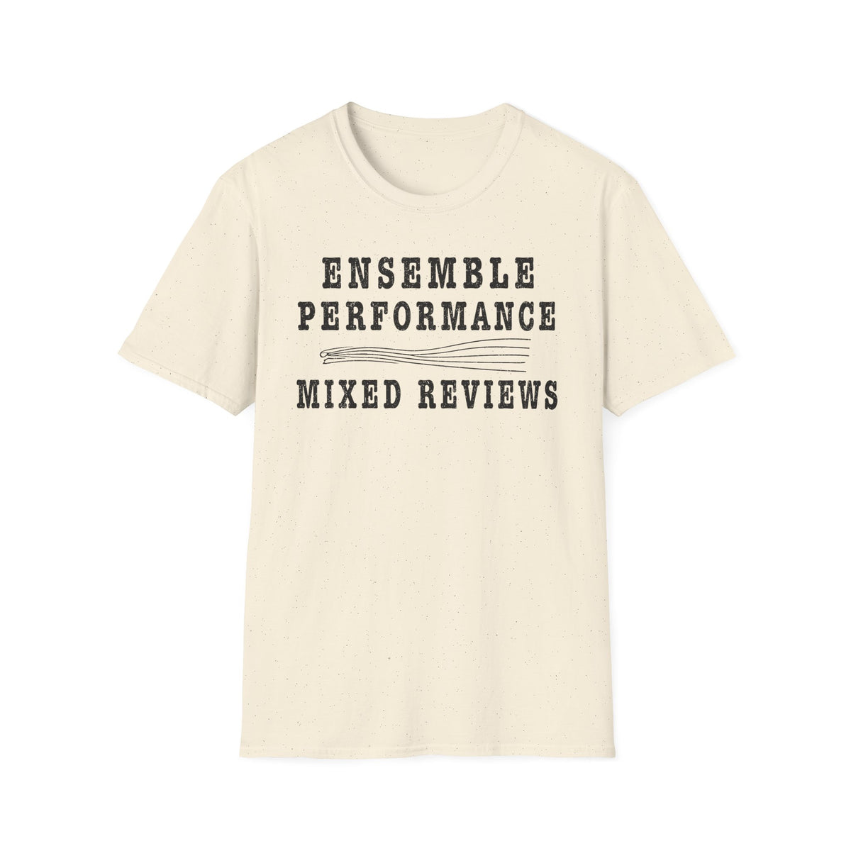 Ensemble Performance Mixed Reviews T-Shirt