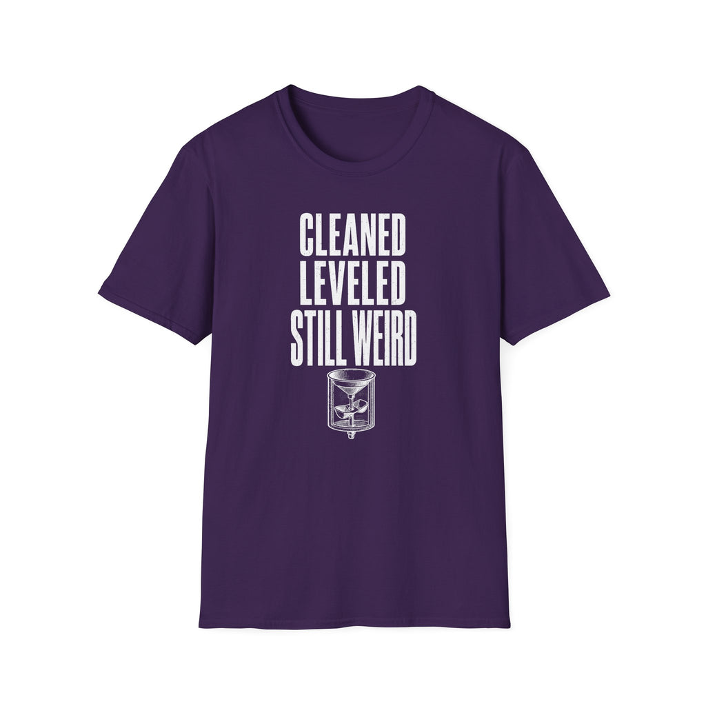 Cleaned Leveled Still Weird T-Shirt