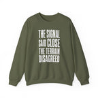 The Signal Said Close the Terrain Disagreed Crewneck