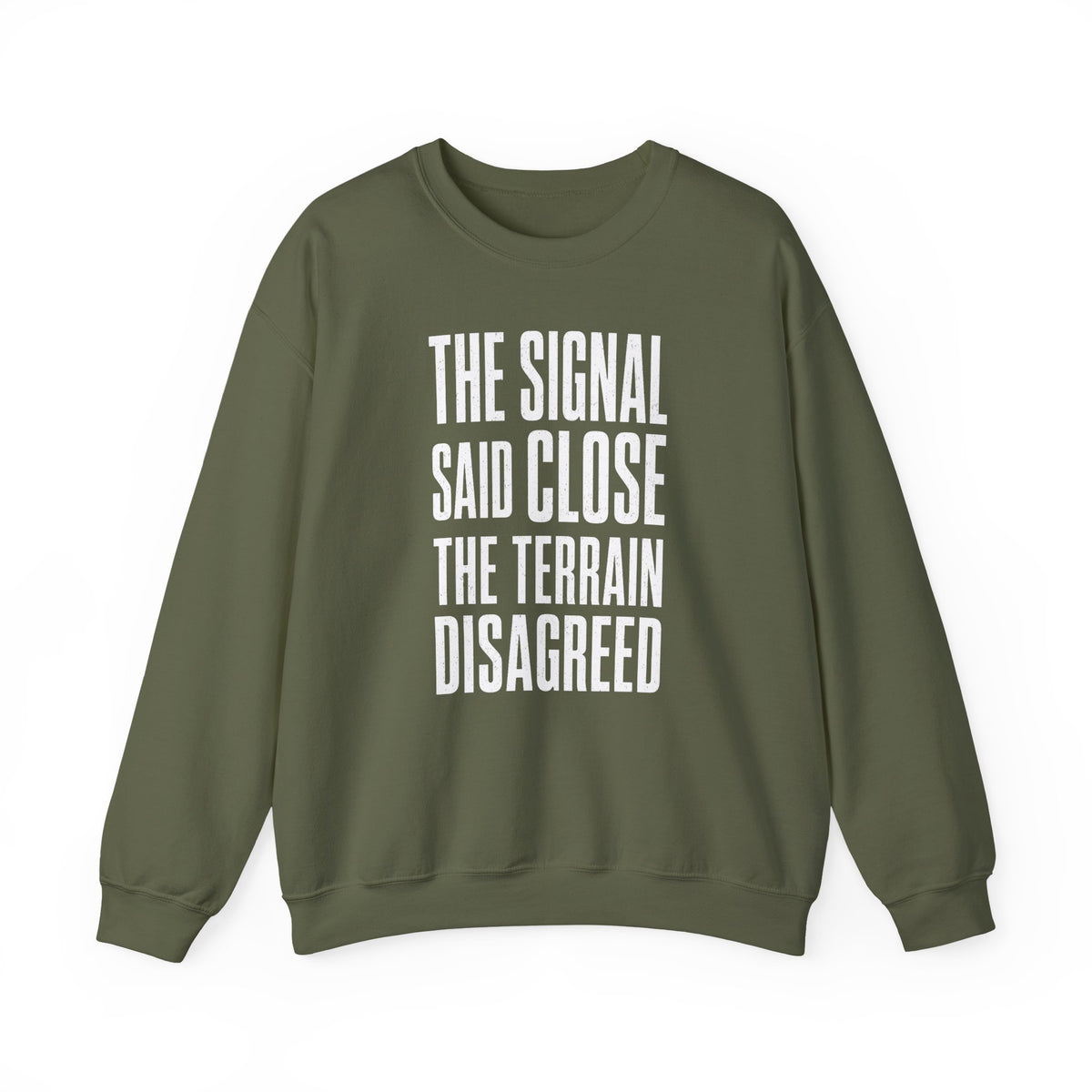 The Signal Said Close the Terrain Disagreed Crewneck