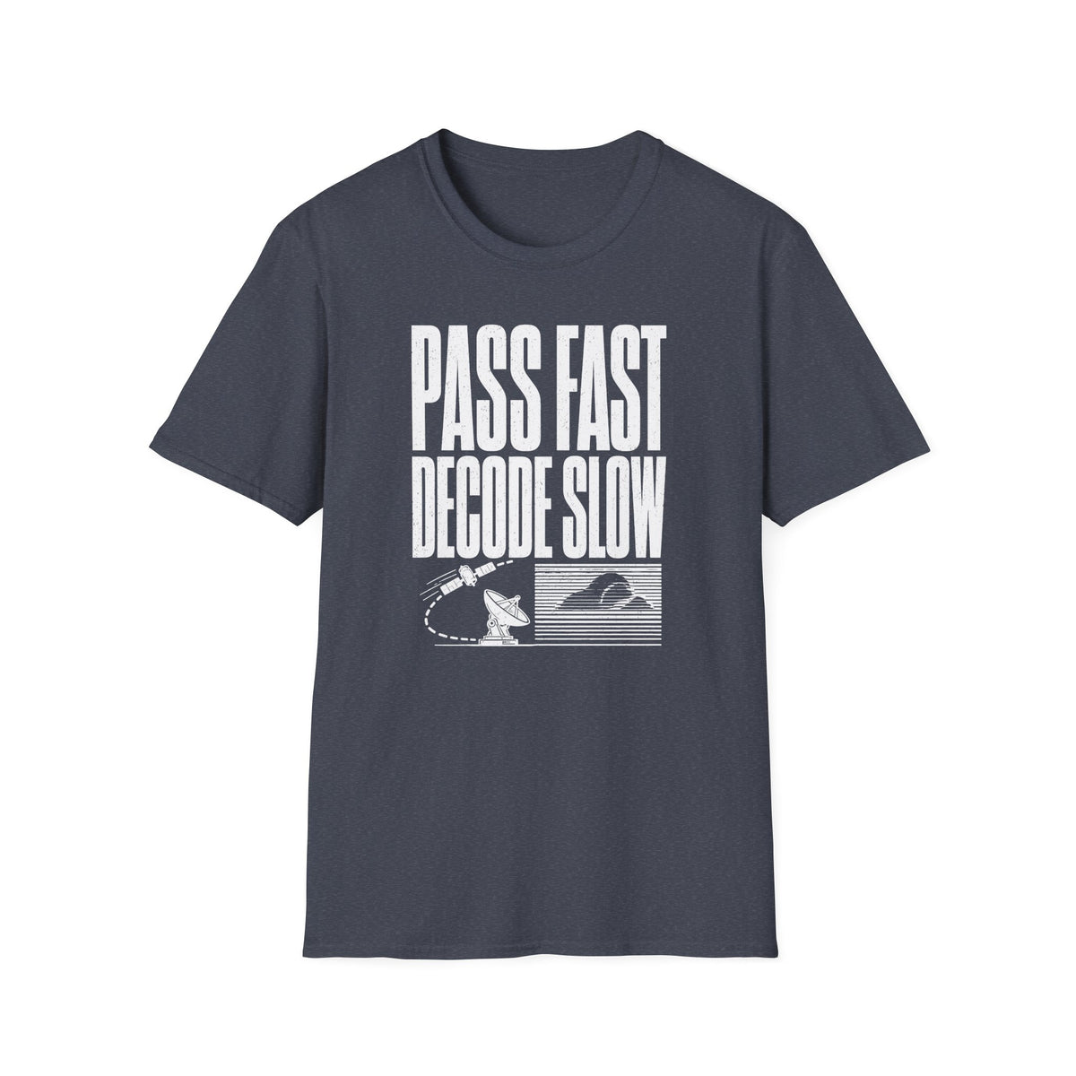 Pass Fast Decode Slow T-Shirt