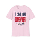 It Came Down Somewhere T-Shirt
