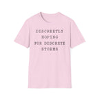 Discreetly Hoping for Discrete Storms T-Shirt
