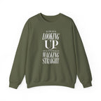 Always Looking Up Occasionally Walking Straight Crewneck