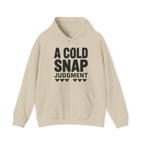 A Cold Snap Judgment Hoodie