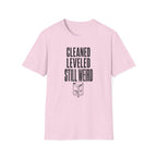 Cleaned Leveled Still Weird T-Shirt