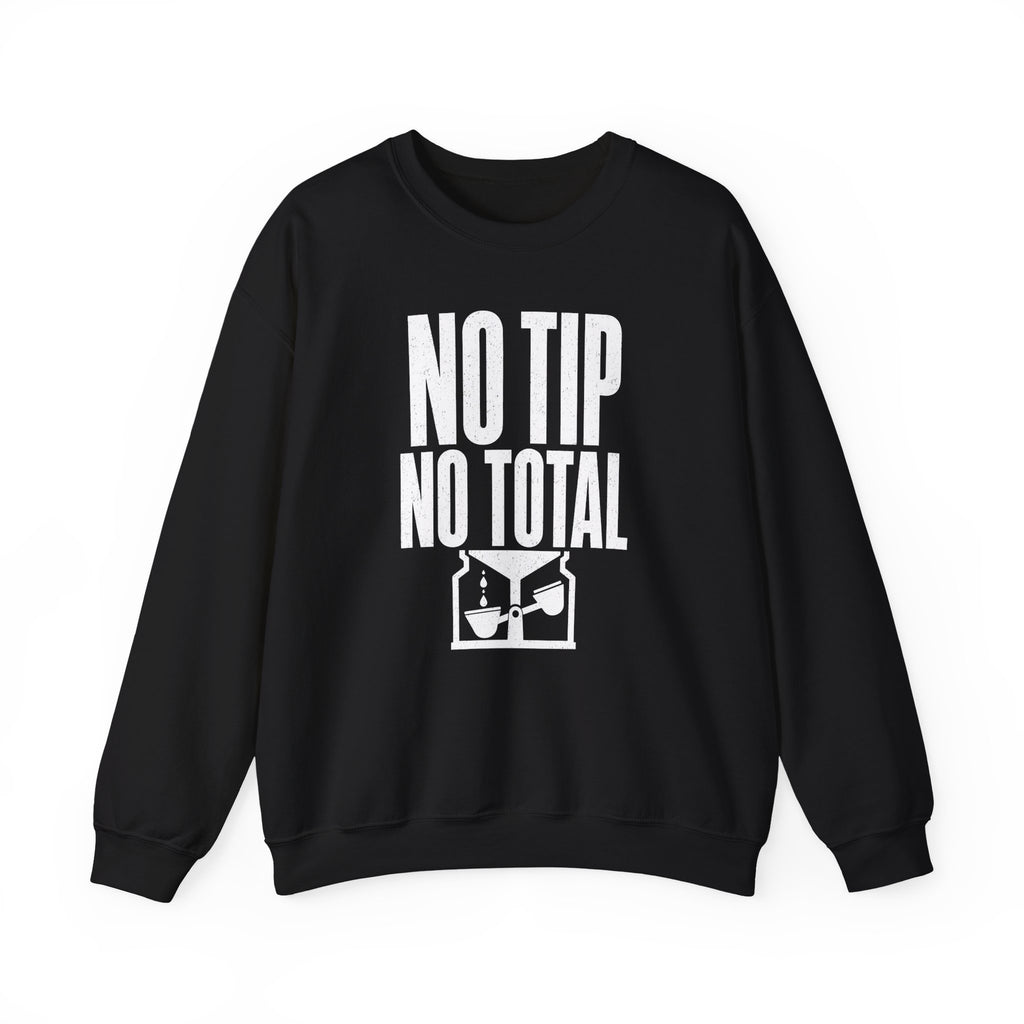 No Tip No Total Crewneck