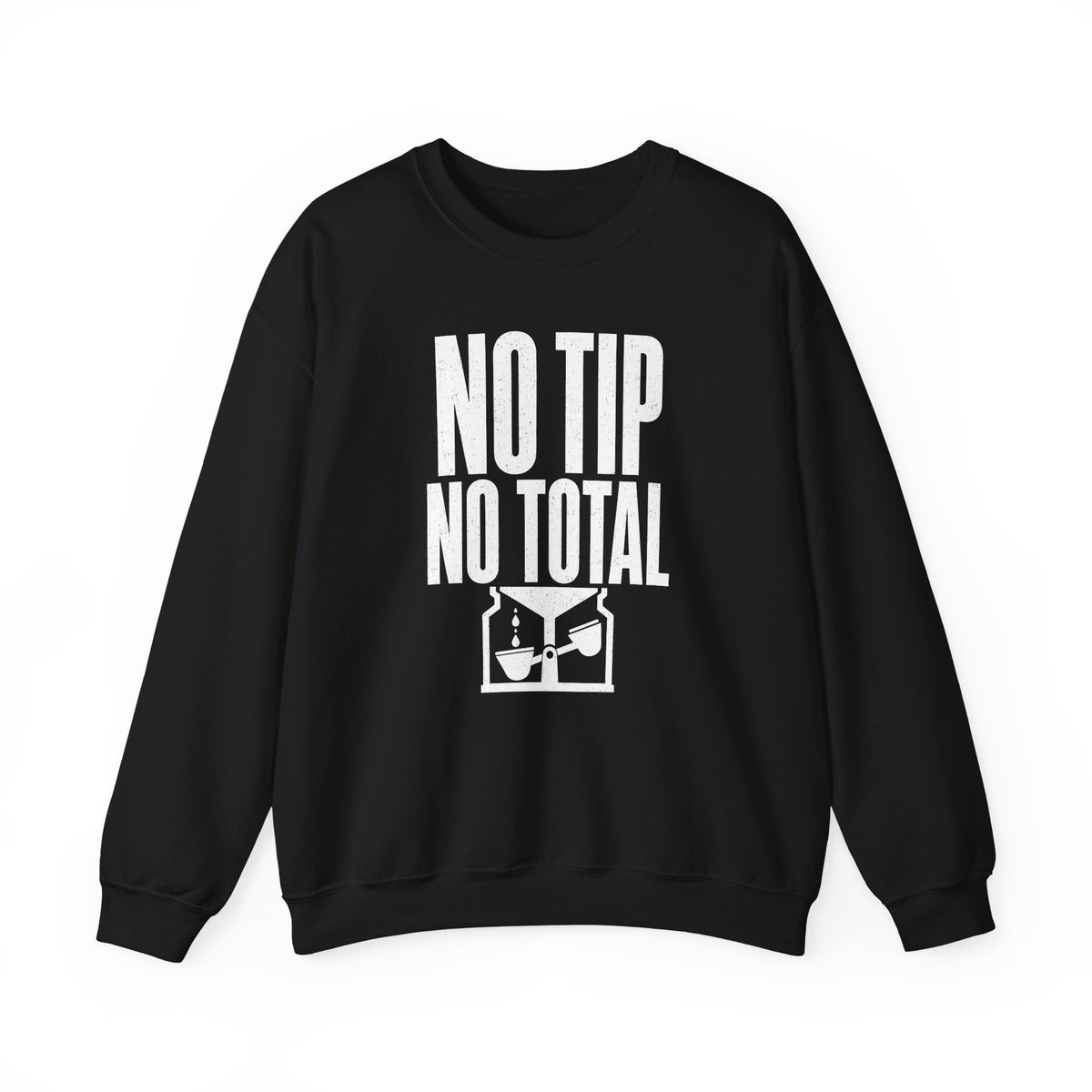 No Tip No Total Crewneck