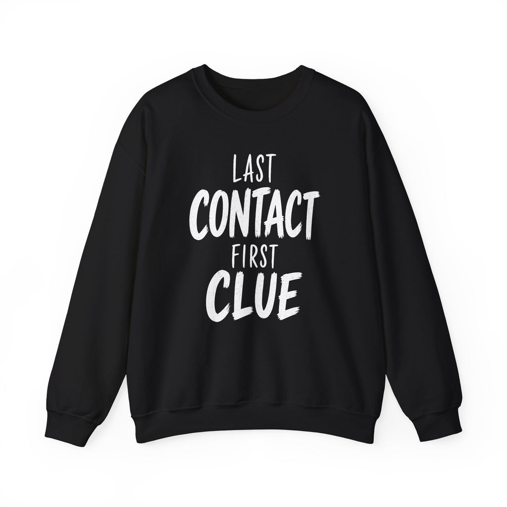 Last Contact First Clue Crewneck