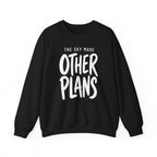 The Sky Made Other Plans Crewneck