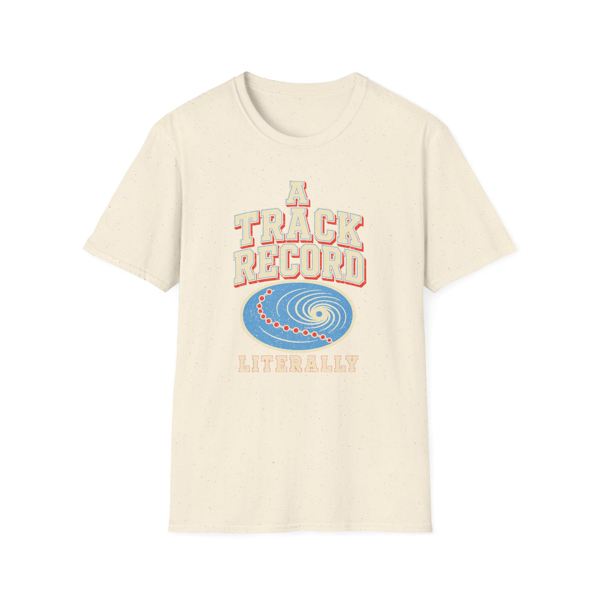 A Track Record, Literally T-Shirt