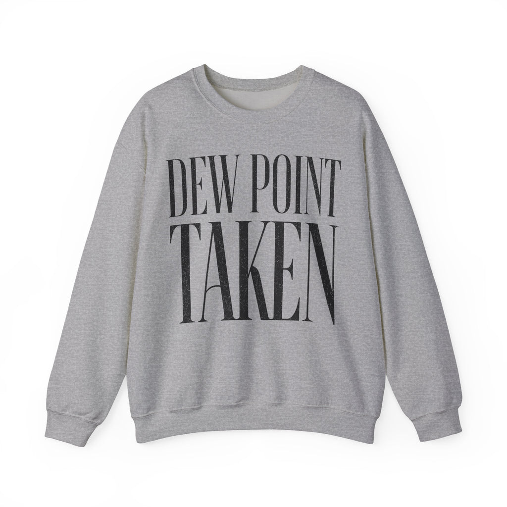 Dew Point Taken Crewneck