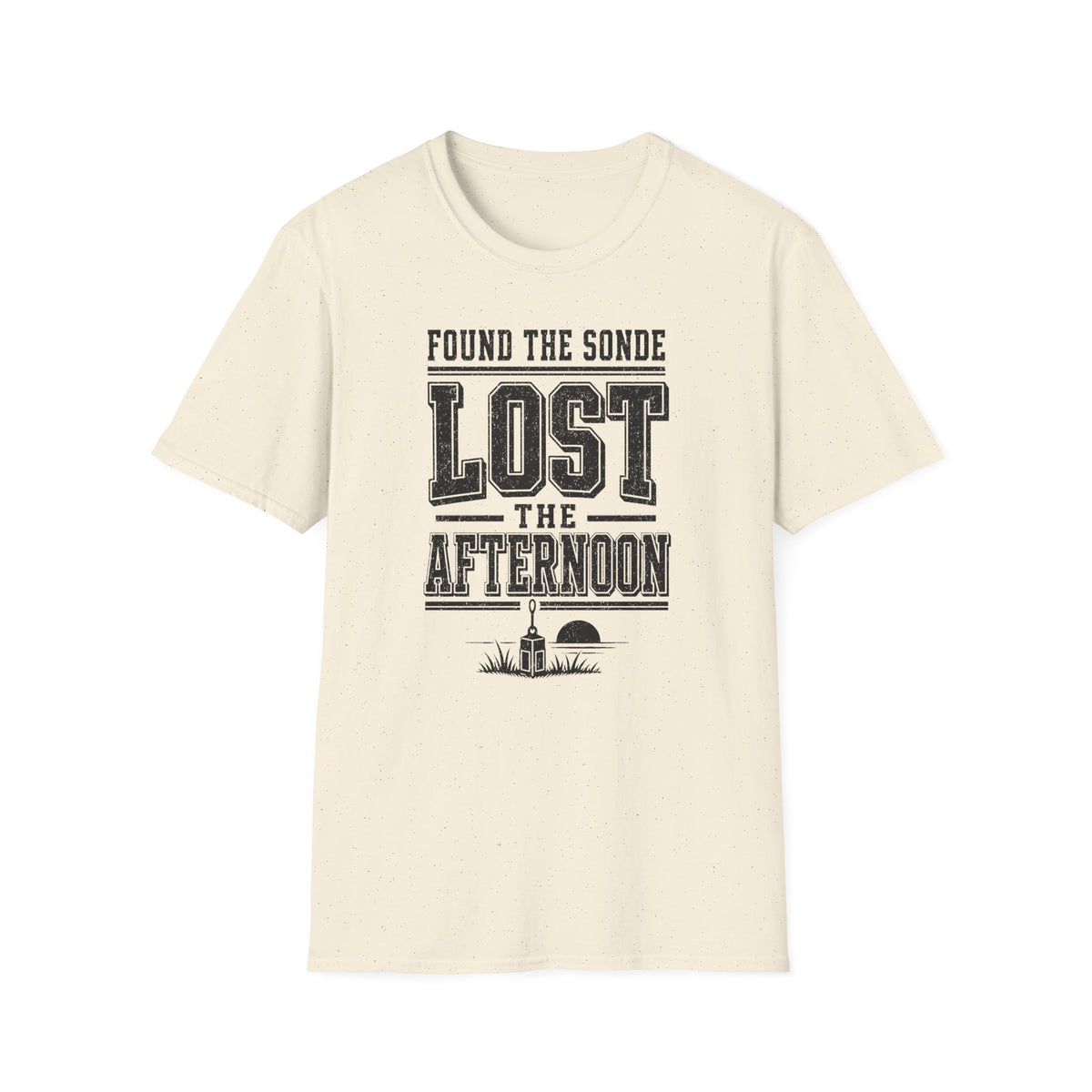 Found the Sonde Lost the Afternoon T-Shirt
