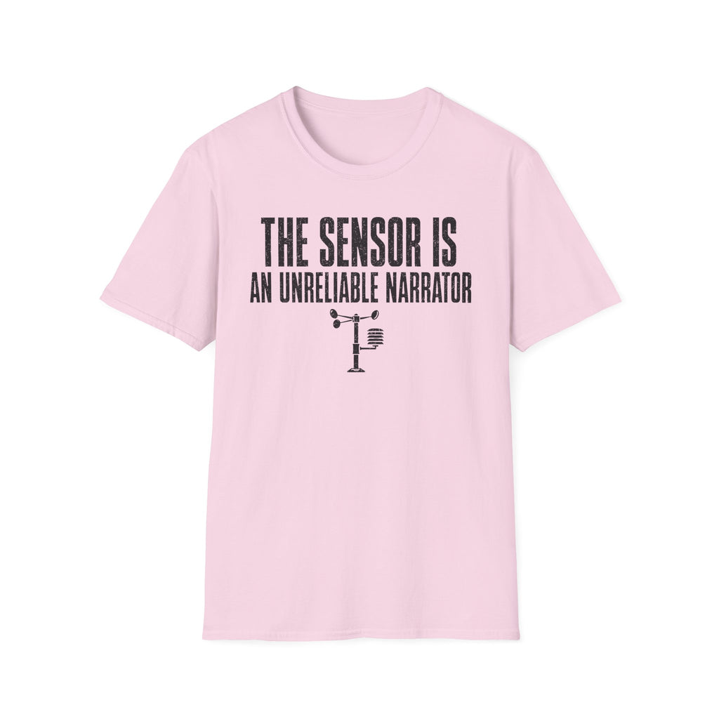 The Sensor Is an Unreliable Narrator T-Shirt