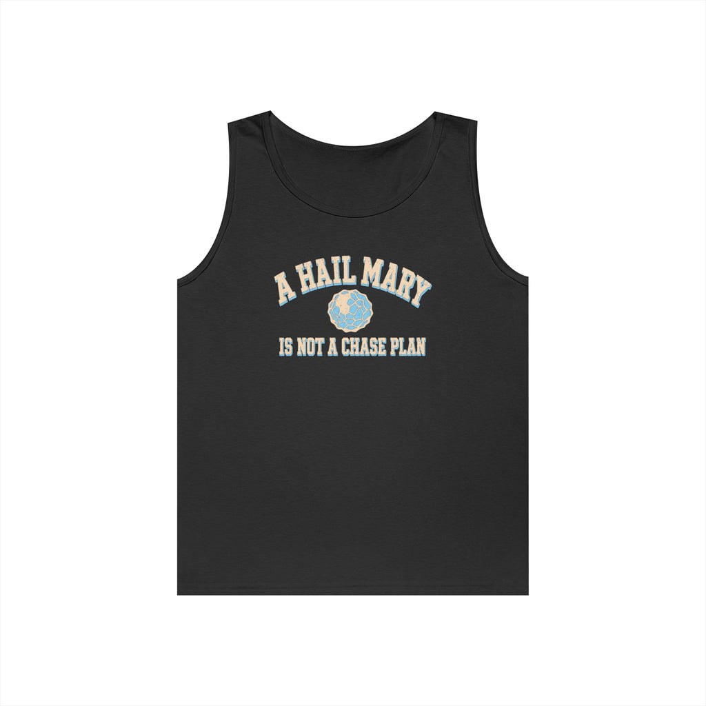 A Hail Mary Is Not a Chase Plan Tank Top