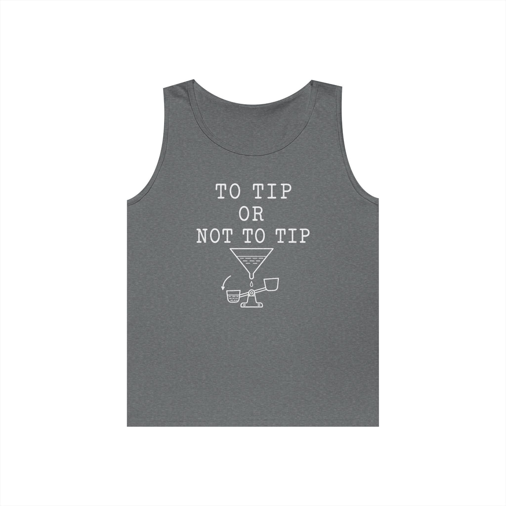 To Tip or Not to Tip Tank Top