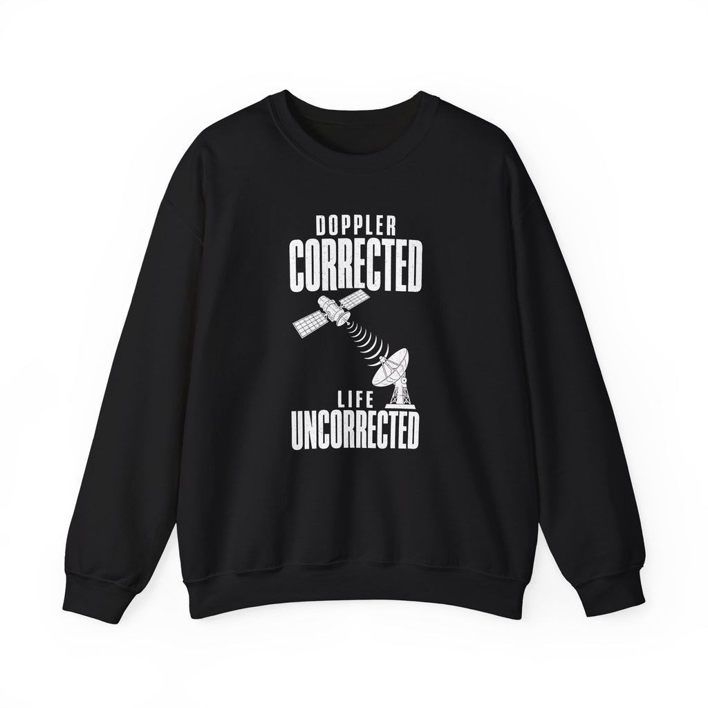 Doppler Corrected Life Uncorrected Crewneck