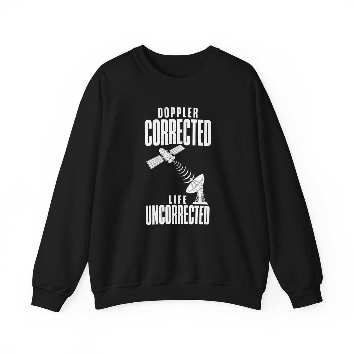 Doppler Corrected Life Uncorrected Crewneck