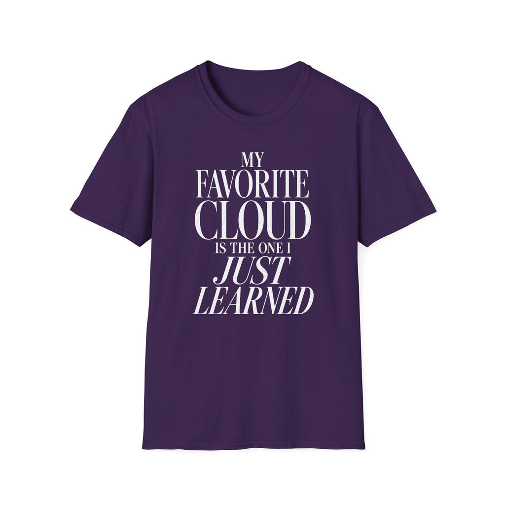My Favorite Cloud Is the One I Just Learned T-Shirt