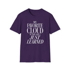 My Favorite Cloud Is the One I Just Learned T-Shirt