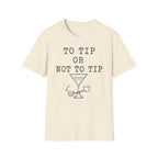 To Tip or Not to Tip T-Shirt