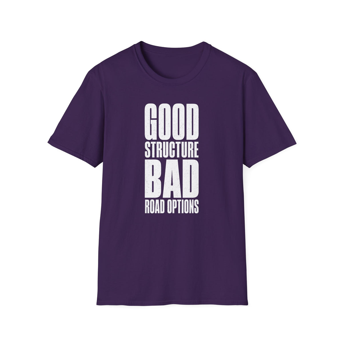 Good Structure Bad Road Options T-Shirt