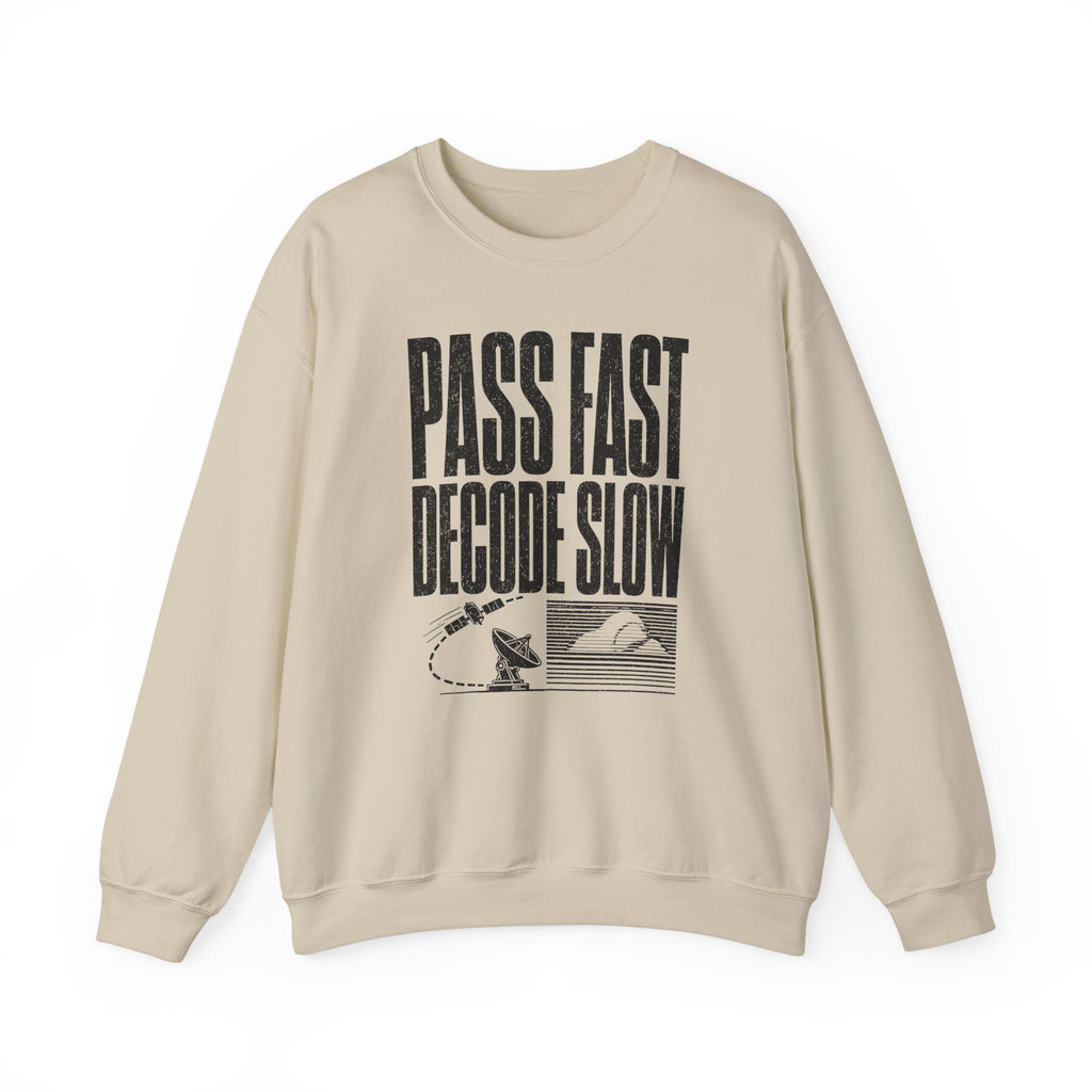 Pass Fast Decode Slow Crewneck