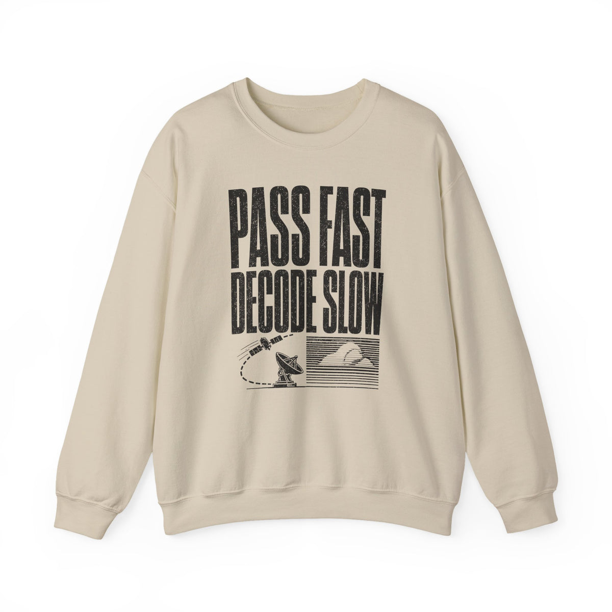 Pass Fast Decode Slow Crewneck