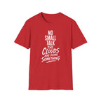 No Small Talk the Clouds Are Doing Something T-Shirt