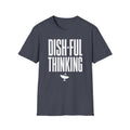 Dish-ful Thinking T-Shirt