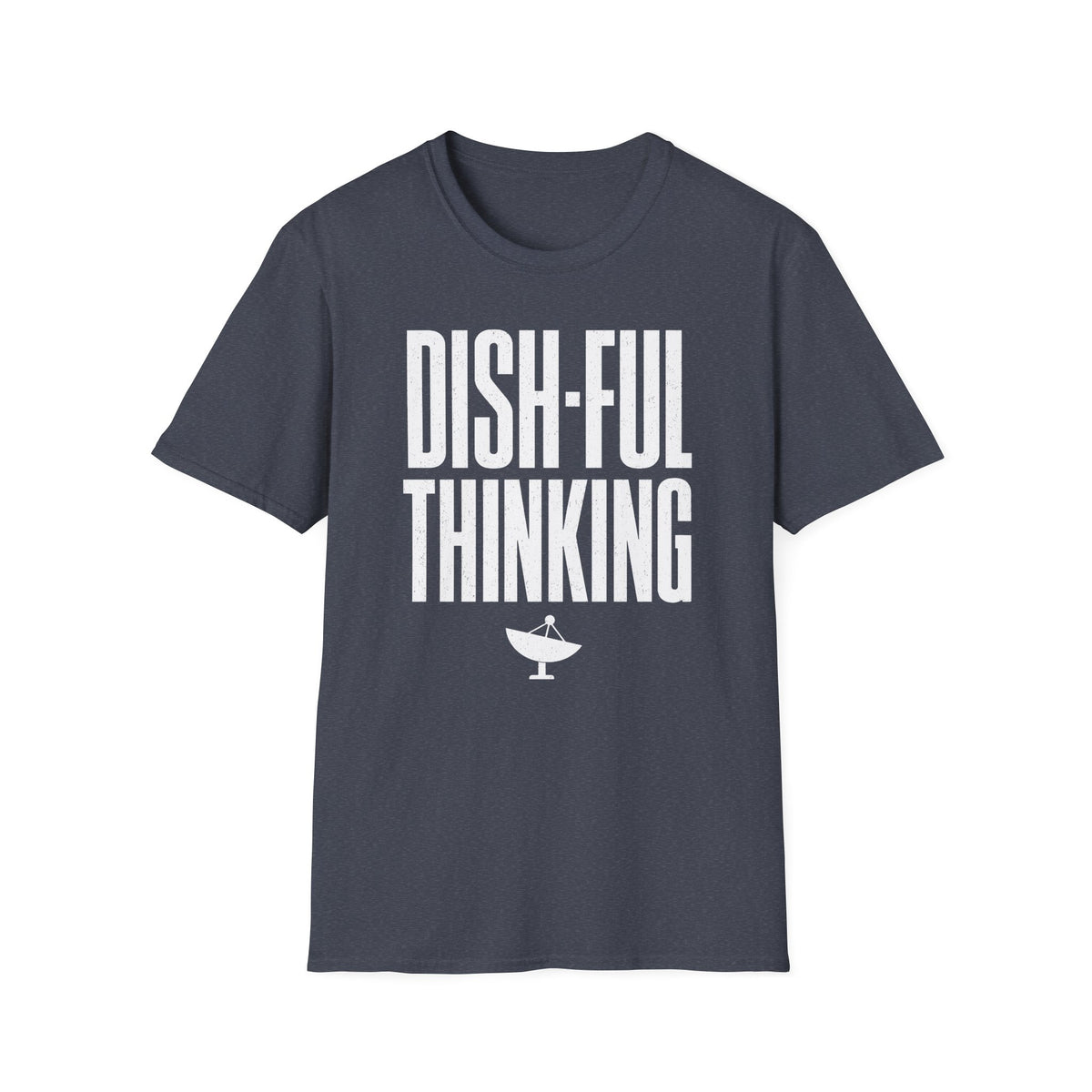 Dish-ful Thinking T-Shirt