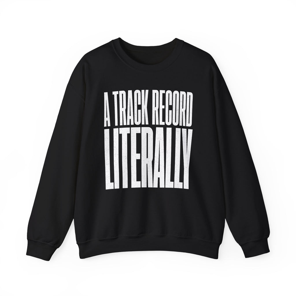 A Track Record Literally Crewneck
