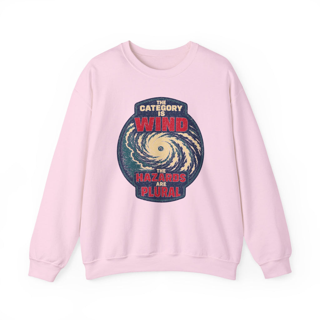 The Category Is Wind the Hazards Are Plural Crewneck